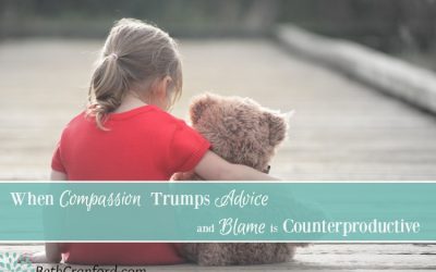 When Compassion Trumps Advice, and Blame is Counterproductive