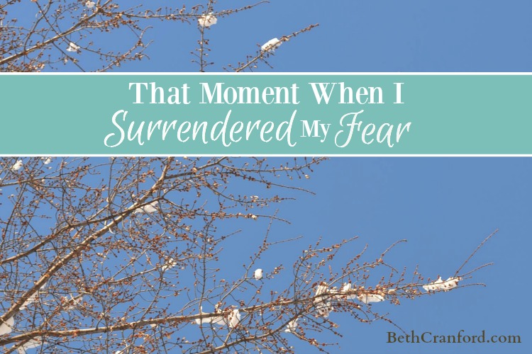 That Moment When I Surrendered My Fear